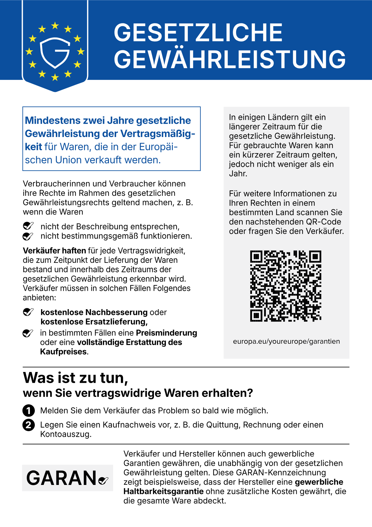 Amtliche EU-Mitteilung: Gesetzliche Gewährleistung. Mindestens zwei Jahre gesetzliche Gewährleistung der Vertragsmäßigkeit für Waren, die in der Europäischen Union verkauft werden. Weitere Informationen unter europa.eu/youreurope/garantien